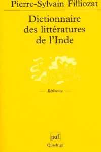 Dictionnaire des littératures de l'Inde - Filliozat Pierre-Sylvain
