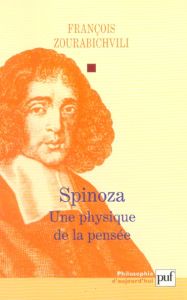 Spinoza. Une physique de la pensée - Zourabichvili François