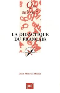 La didactique du français - Rosier Jean-Maurice