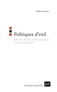 Politiques d'exil - Dufoix Stéphane