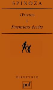 Oeuvres . Tome 1, Premiers écrits - Spinoza Baruch - Moreau Pierre-François - Mignini