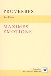 Proverbes, maximes, émotions - Elster Jon