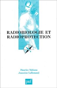 Radiobiologie et radioprotection - Lallemand Jeannine - Tubiana Maurice