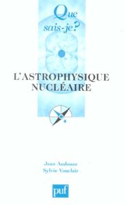 L'astrophysique nucléaire - Audouze Jean - Vauclair Sylvie