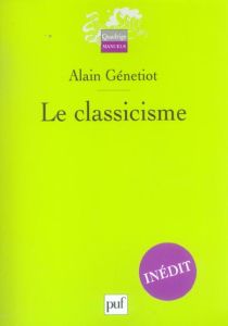 Le classicisme - Génetiot Alain