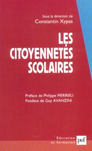 Les citoyennetés scolaires - Xypas Constantin - Meirieu Philippe - Avanzini Guy
