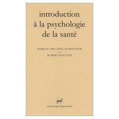 Introduction à la psychologie de la santé - Bruchon-Schweitzer Marilou - Dantzer Robert
