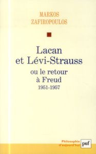Lacan et Lévi-Strauss ou le retour à Freud, 1951-1957 - Zafiropoulos Markos