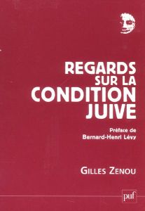 Regards sur la condition juive - Zenou Gilles - Lévy Bernard-Henri