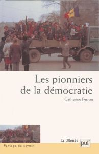 Les pionniers de la démocratie. Elites politiques locales tchèques et est-allemandes, 1989-1998 - Perron Catherine - Geremek Bronislaw - Rupnik Jacq