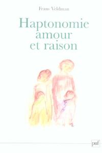 Haptonomie, amour et raison - Veldman Frans