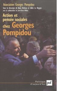 Action et pensée sociales chez Georges Pompidou. Actes du colloque des 21 et 22 mars 2003 au Sénat - Beltran Alain - Le Béguec Gilles