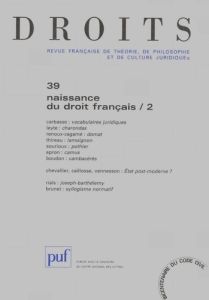 Droits N° 39/2004 : Naissance du droit français. Tome 2 - Carbasse Jean-Marie