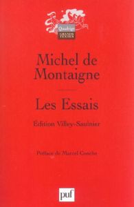 Les Essais. Edition conforme au texte de l'exemplaire de Bordeaux - Montaigne Michel de - Villey Pierre - Saulnier Ver