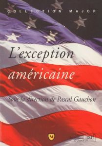L'exception américaine - Gauchon Pascal