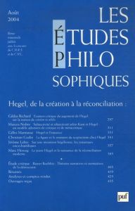 Les études philosophiques N° 3, Août 2004 : Hegel, de la création à la réconciliation - Richard Gildas - Marmasse Gilles - Godin Christian