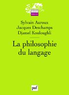 La philosophie du langage - Auroux Sylvain - Deschamps Jacques - Kouloughli Da