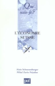 L'économie suisse. 4e édition - Schoenenberger Alain - Zarin-Nejadan Milad