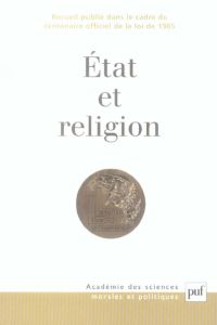 Etat et religion. Recueil publié dans le cadre du centenaire officiel de la loi de 1905 - Leclant Jean - Romilly Jacqueline de - Mélèze Modr