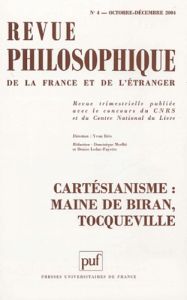 Revue philosophique N° 4, Octobre-Décembre 2004 : Cartésianisme : Maine de Biran, Tocqueville - Soual Philippe