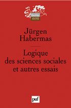 Logique des sciences sociales. Et autres essais - Habermas Jürgen - Rochlitz Rainer