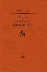 Doctrine de la science exposé de 1812 - Fichte Johann-Gottlieb - Thomas-Fogiel Isabelle