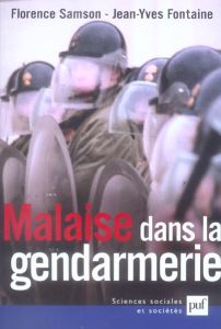 Malaise dans la gendarmerie - Samson Florence - Fontaine Jean-Yves - Rocard Mich