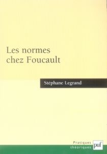 Les normes chez Foucault - Legrand Stéphane