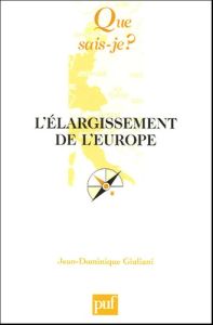 L'élargissement de l'Europe. 2e édition - Giuliani Jean-Dominique