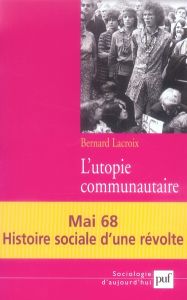L'utopie communautaire. Histoire sociale d'une révolte, 2e édition - Lacroix Bernard