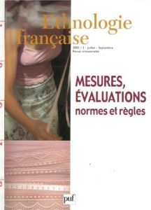 Ethnologie française N° 3, Juillet-septembre 2005 : Mesures, évaluations. Normes et règles - Duquesne Martine - Pariente-Butterlin Isabelle - B