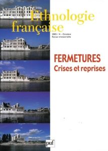 Ethnologie française N° 4, Octobre 2005 : Fermetures. Crises et reprises - Monjaret Anne