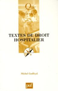 Textes de droit hospitalier. 3e édition - Godfryd Michel