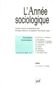 L'année sociologique Volume 55 N° 2/2005 : Sociologies économiques - Steiner Philippe - This Saint-Jean Isabelle