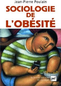 Sociologie de l'obésité - Poulain Jean-Pierre