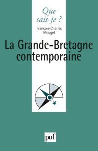 La Grande-Bretagne contemporaine. 5e édition - Mougel François-Charles