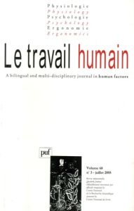 Le travail humain Volume 68, N° 3, Juillet 2005 - Bagnara S - Clot Yves - Darses Françoise - Endsley