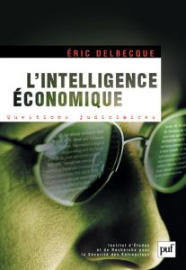 L'intelligence économique : une nouvelle culture pour un nouveau monde - Delbecque Eric - Pautrat Rémy