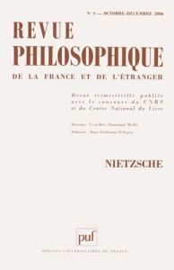 Revue philosophique N° 4, Octobre-Décembre 2006 : Nietzsche - Benoît Blaise - Blondel Eric - Choulet Philippe -