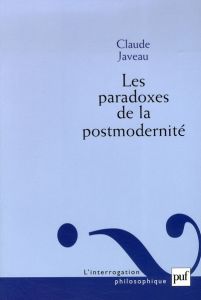 Les paradoxes de la postmodernité - Javeau Claude