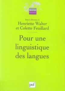 Pour une linguistique des langues - Walter Henriette - Feuillard Colette
