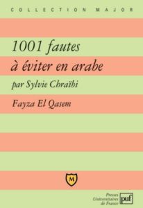 1001 Fautes à éviter en arabe - Chraïbi Sylvie - El Qasem Fayza