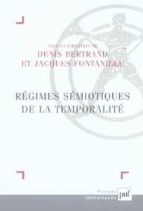 Régimes sémiotiques de la temporalité - Bertrand Denis - Fontanille Jacques