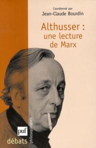Althusser : une lecture de Marx - Bourdin Jean-Claude - Garo Isabelle - Bidet Jacque