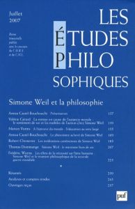 Les études philosophiques N° 3, Juillet 2007 : Simone Weil et la philosophie - Castel-Bouchouchi Anissa - Gérard Valérie - Vorms