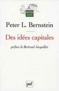 Des idées capitales - Bernstein Peter-L - Jacquillat Bertrand - Salvati