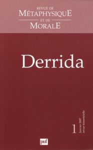 Revue de Métaphysique et de Morale N° 1, Janvier-mars 2007 : Derrida - Dastur Françoise - Courtine Jean-François - Sallis