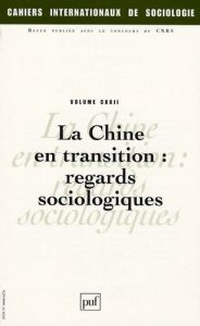 Cahiers internationaux de sociologie N° 122, Janvier-Juin 2007 : La Chine en transition : regards so - Merle Aurore - Zhang Lun