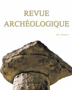 Revue archéologique N° 1/2007 - Bouet Alain - Saragoza Florence - Landwehr Christa