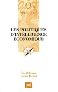 Les politiques d'intelligence économique - Delbecque Eric - Pardini Gérard